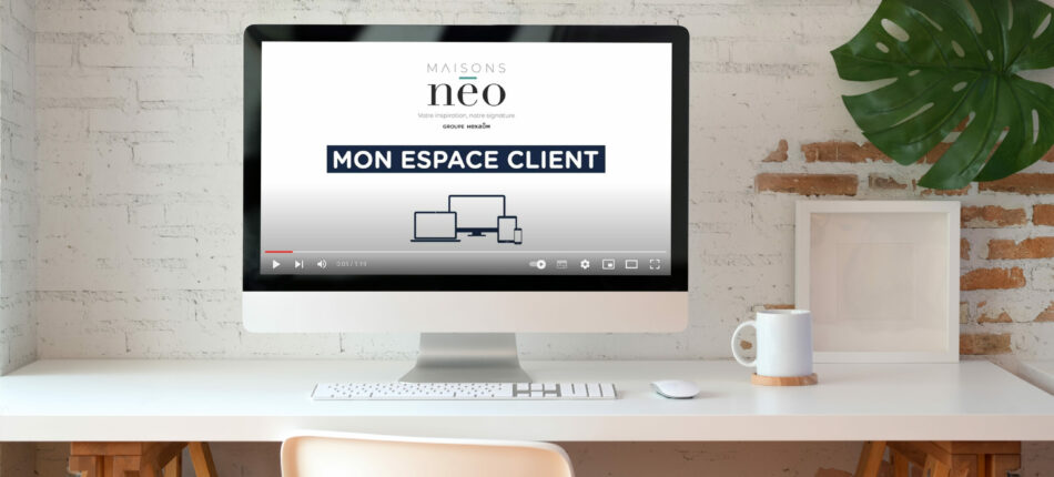 Suivez votre projet de construction grâce à l’Espace Client !  - Suivez votre projet de construction grâce à l'Espace Client Maisons Néo